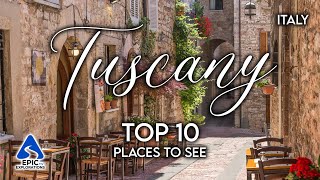 Tuscany Italy Top 10 Places and Things to See  4K Travel Guide [upl. by Snoddy]