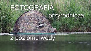 Warsztat fotografa przyrody Fotografowanie z poziomu wody [upl. by Eimas]