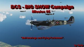 DCS Spitfire  The Big Show Campaign  Mission 5 [upl. by Aeikan]