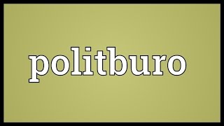 Politburo Meaning [upl. by Essile]