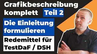 Grafikbeschreibung Teil 2  Die Einleitung formulieren  Redemittel für TestDaF DSH und Goethe C1 [upl. by Lokim]