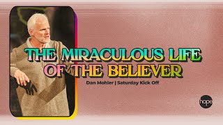 Session 1 w Dan Mohler – The Miraculous Life of the Believer WEEK OF MIRACLES [upl. by Sane387]