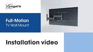 How to install your FullMotion TV Wall Mount  COMFORT stylish and secure  Vogels [upl. by Hillhouse573]