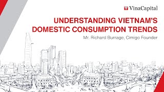 UNDERSTANDING VIETNAM’S DOMESTIC CONSUMPTION TRENDS  2024 VinaCapital Investor Conference [upl. by Anwaf635]