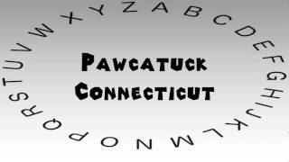 How to Say or Pronounce USA Cities — Pawcatuck Connecticut [upl. by Hgielrebmik930]