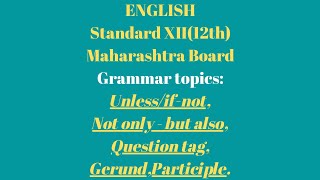 12th HSC English Grammarpart1Unlessifnot Not onlybut also Question tag Gerund Participle [upl. by Alleunam]