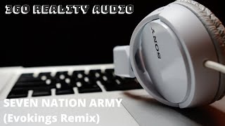 SEVEN NATION ARMY  Evokings Remix  360° Reality Audio 🎧 [upl. by Sadowski]