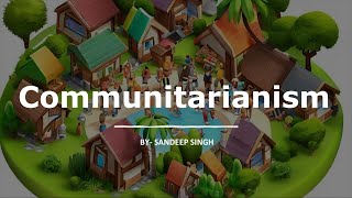 Communitarianism  Charles Taylor  Community vs Individual समुदायवाद  समुदाय बनाम व्यक्ति [upl. by Skell100]