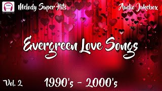 Evergreen Tamil Love Songs  1990s  2000s  கல்லூரி நாட்களில் கேட்டு மகிழ்ந்த பாடல்கள்  Vol2 [upl. by Aihcrop]