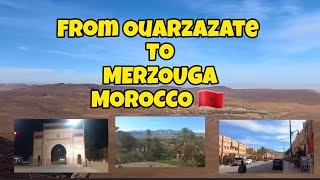 FROM OUARZAZATE TO THE DESERT MERZOUGA MOROCCO 🇲🇦 [upl. by Yenots]