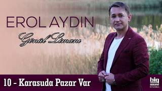 Erol Aydın  Karasuda Pazar Var Official Video [upl. by Eusoj417]