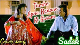 Covered by AI Tumhein Apna Banane Ki Kasam  Sadak [upl. by Nadean]