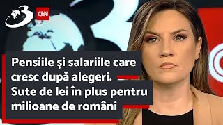 Pensiile și salariile care cresc după alegeri Sute de lei în plus pentru milioane de români [upl. by Okramed]