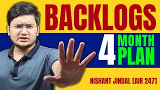 4MonthPlan Cover All BACKLOGS Fastest  Nishant Jindal [upl. by Yolane16]