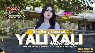 DJ YALI YALI LI ARABIC VIRAL TIKTOK ‼️ TRAP PARTY KARNAVAL UENAK  SHAKA LIGHTING Ft DIDIK JANGKRIK [upl. by Nakashima]