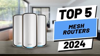 Top 5 BEST Mesh Routers in 2024 [upl. by Ytitsahc789]