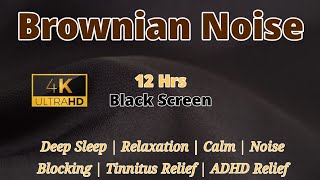 Brownian Brown Noise to Achieve Extreme Relaxation Black Screen  Deep Sleep  Concentration [upl. by Mat]