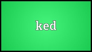 Ked Meaning [upl. by Iam]