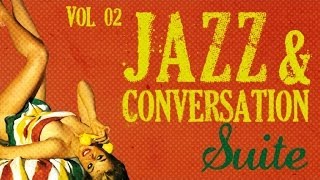 Various Artists  Jazz amp Conversation Suite 2 [upl. by Nylirehc]