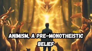 What is Animism   The first Religion   Animism Defined  Origin of Animism [upl. by Delano876]