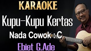 Kupu Kupu Kertas Karaoke Ebiet G Ade Nada Pria  Cowok Male Key C [upl. by Girardo334]