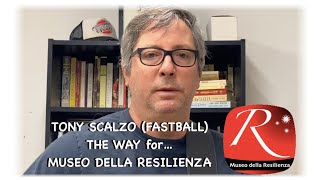 The Way Fastball  Tony Scalzo for Museo della Resilienza [upl. by Pernell]