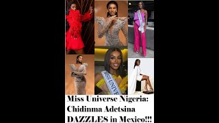 Miss Universe Nigeria Chidinma Adetsina Dazzles in Mexico [upl. by Kirtley]