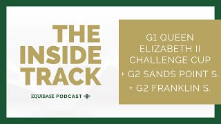 The Inside Track Episode 14 G1 Queen Elizabeth II S G2 Franklin S and G2 Sands Point S [upl. by Adirem804]