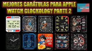 LAS MEJORES CARÁTULAS CLOCKOLOGY APPLE WATCH WATCH FACES PARTE 2 [upl. by Till662]