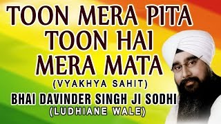 Tu Mera Pita Tu Hai Mera Mata  Bhai Davinder Singh Ji Sodhi Ludhiane Wale [upl. by Domella]