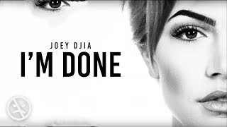 JOEY DJIA  Im Done Lyric Video [upl. by Malanie]