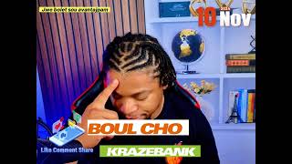 BOUL CHO KRAZEBANK 10 NOV 2024 [upl. by Anilorac273]