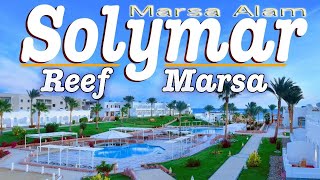 Solymar Reef Marsa Hotel ☀️Marsa Alam 🇪🇬 Hotel Tour [upl. by Asenej]