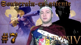 Narratif  Europa Universalis IV 7  Souverainenattente [upl. by Duncan195]