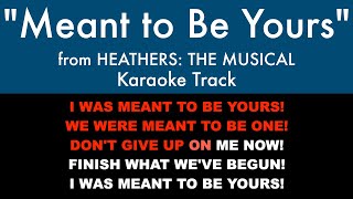 “Meant to Be Yours” from Heathers The Musical  Karaoke Track with Lyrics on Screen [upl. by Tobit]