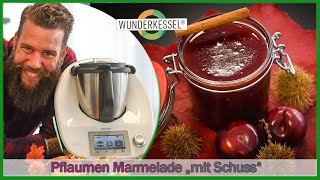 Pflaumenmarmelade mit quotSchussquot  Thermomixrezepte aus dem Wunderkessel [upl. by Edahsalof929]