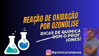 Reação de Ozonólise Aprenda de um jeito Simpleszinho com o Professor Jones [upl. by Eillit]