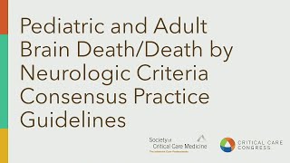 Pediatric and Adult Brain DeathDeath by Neurologic Criteria Consensus Practice Guidelines [upl. by Repard379]