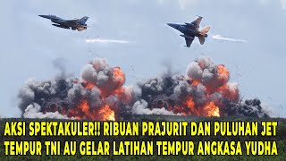 Aksi Spektakuler Ribuan Prajurit dan Puluhan Jet Tempur TNI AU Gelar Latihan Tempur Angkasa Yudha [upl. by Sonitnatsnok]