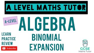 Binomial Expansion  Algebra  ALevel Maths Series [upl. by Carper]