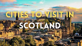 Top 10 Cities to Visit in Scotland  United Kingdom [upl. by Savihc]