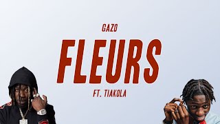 Gazo  FLEURS ft Tiakola Paroles [upl. by Esor109]