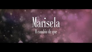 Marisela  A Cambio de Que Video Lyric [upl. by Tterrag]