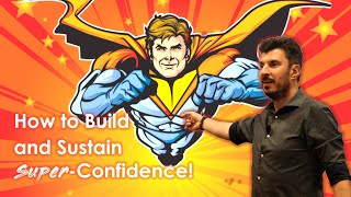 💪 How to Build and Sustain Super SelfConfidence [upl. by Ennayd578]