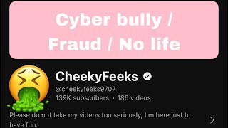 Cheekyfeeks exposed for being a toxic no life cyber bully [upl. by Kermit887]