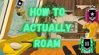 How to ACTUALLY Roam the RIGHT WAY in Rainbow Six Siege [upl. by Rinna]