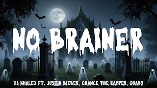 DJ Khaled ft Justin Bieber Chance the Rapper Quavo  No Brainer Lyrics Halloween 2024 [upl. by Gabey616]