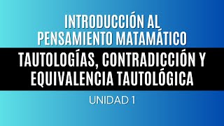 Introducción al Pensamiento Matemático  U1 tautologías contradicción y equivalencia tautológica [upl. by Tooley]