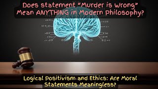 Logical Positivism and Moral Claims Does statement quotMurder is Wrongquot Mean Anything ethics [upl. by Baptist88]