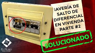 ✅ SOLUCIONADO⚠️ Avería de Salto de Diferencial en Vivienda ⚡ Parte 2 [upl. by Neiviv383]